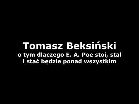 Tomasz Beksiński o tym dlaczego właśnie E. A. Poe ...