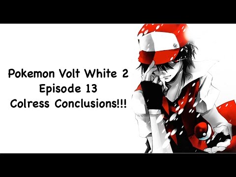 Pokemon Volt White 2 Episode 13 - Colress Conclusions