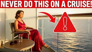21 Cruise Mistakes That Will Get You Fined or Kicked Off the Ship