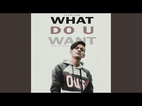 What Do U Want