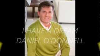 I Have A Dream   Daniel O&#39;Donnel