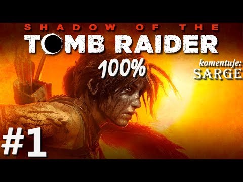 Zagrajmy w Shadow of the Tomb Raider PL (100%) odc. 1 - Lara Croft na tropie Trójcy