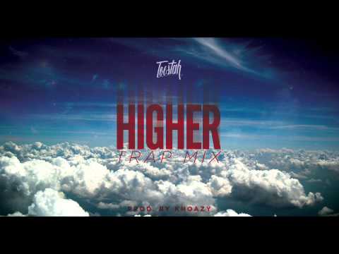 TOESTAH - HIGHER TRAPMIX (PROD. BY KHOAZY)
