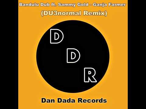 Bandulu Dub feat. Sammy Gold - Ganja Farmer (DU3normal remix)