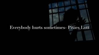 Pixie Lott - Everybody Hurts Sometimes
