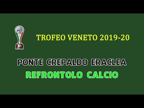 Trofeo Veneto 1^ Categoria: Ponte Crepaldo Eraclea - Refrontolo Calcio