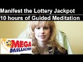 The Secret 10 Hour Meditation To Manifest Lottery Jackpot Fast Mega Millions Edition