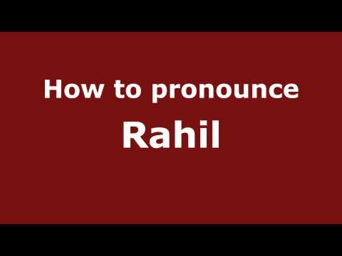 How to Pronounce Rahil - PronounceNames.com
