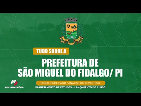 CONCURSO PREFEITURA DE SÃO MIGUEL DO FIDALGO/PI  + PLANEJAMENTO DE ESTUDOS (EDITAL PUBLICADO)