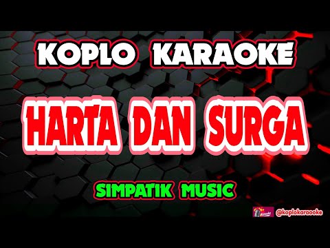 HARTA DAN SURGA KARAOKE - SIMPATIK MUSIC @koplokaraooke 