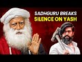 Sadhguru Talks About YASH For The FIRST TIME Fans SHOCKED