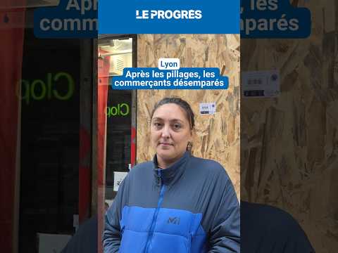 Après les pillages, les commerçants lyonnais désemparés