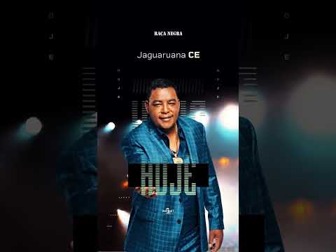 HOJE O SHOW É EM JAGUARUANA/ CEARÁ - RAÇA NEGRA