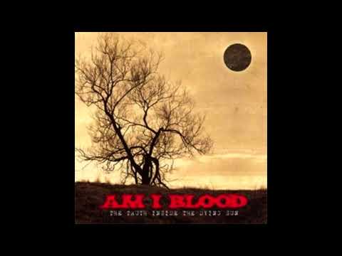 Am I Blood - Collapse of Ritual Belief
