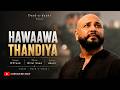 HAWAAWA THANDIYA BPraak X Jaani Style Daani BILAAL SAAD NEW PUNJABI SONG 2026