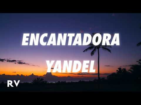 Yandel - Encantadora (Letra/Lyrics)
