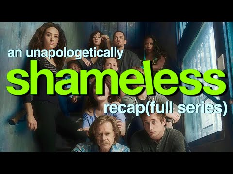 an unapologetically SHAMELESS recap(COMPLETE SERIES)