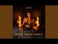 Burn Them Down