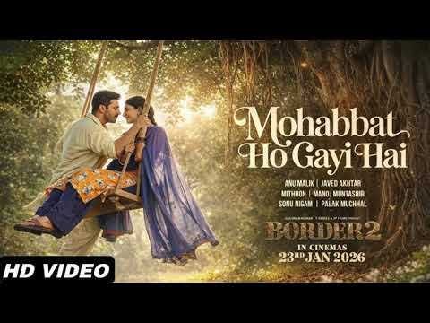 Mohabbat Ho Gayi Hai | Mohabbat Ho Gayi Hai Border 2 | Hame Jabse Mohabbat Ho Gayi Hai Border 