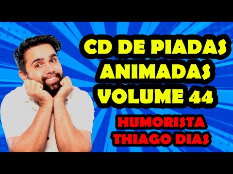 CD DE PIADAS ANIMADAS VOLUME 44- HUMORISTA THIAGO DIAS