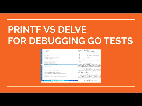 Printf vs Delve for Debugging Go Tests
