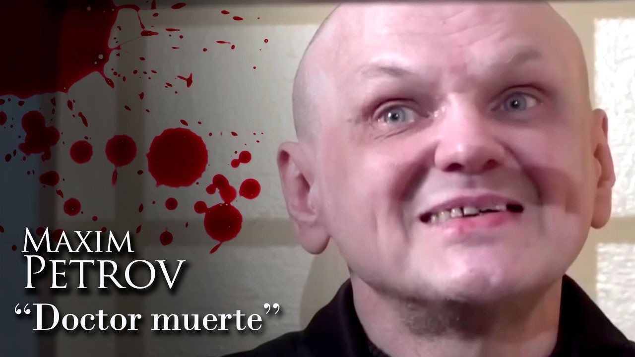 MAXIM PETROV - "DOCTOR MUERTE"