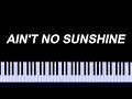 Bill Withers - Ain't No Sunshine Piano Tutorial