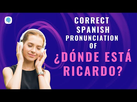 How to pronounce 'Asking questions' (¿Dónde está Ricardo?) in Spanish? | Spanish Pronunciation
