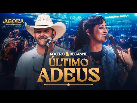 Rogerio e Regianne - Último Adeus - Agora
