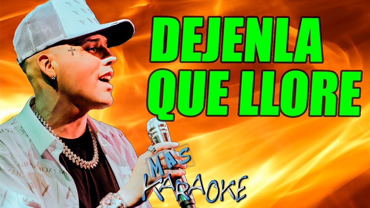 DEJENLA QUE LLORE