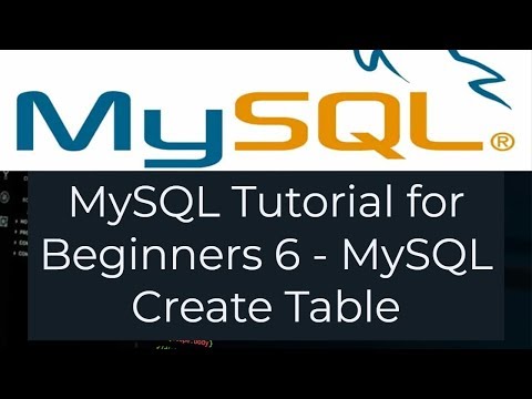 MySQL Tutorial for Beginners 6 - How to Create a Tables in MySQL (MySQL Create Table)