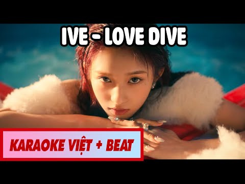 [KARAOKE VIỆT + BEAT] IVE - 'LOVE DIVE' Lời Việt