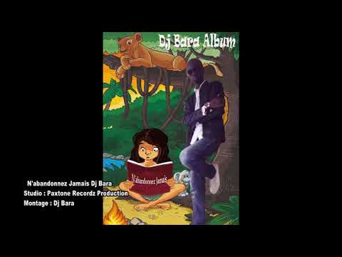 N'abandonnez jamais Dj Bara & Paxtone Recordz Production