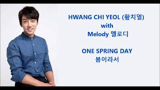 Hwang Chi Yeol 황치열 with Melody 멜로디 - One Spring Day 봄이라서,  Han, Rom, Eng lyrics
