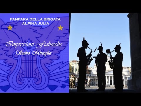 Impressioni Fiabesche-Salvo Miraglia-Fanfara della Brigata Alpina Julia