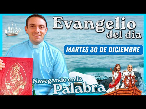 ✅ Meditación de la Palabra y Evangelio de hoy martes 30 de diciembre 2025 ⛵️ NAVEGANDO EN LA PALABRA