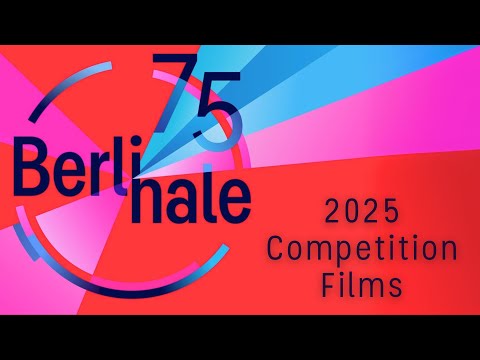 Berlinale 2025 - Competition Films of the 75th International Berlin Film Festival