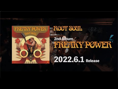 ROOT SOUL 2nd Album 『FREAKY POWER 』Trailer