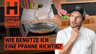 Wie benutze ich eine Pfanne richtig?  | Hensslers Anleitungen, Tipps & Tricks