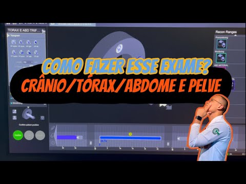 COMO REALIZAR VÁRIOS EXAMES DE UM ÚNICO PACIENTE(TOMOGRAFIA DE CRÂNIO, TÓRAX, ABDOME E PELVE)