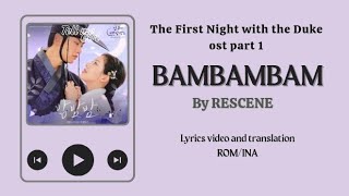 Download lagu Video Lyrical/ROM/Sub indo BAMBAMBAM-RESCENE The First Night with the Duke ost pt 1 Lirik Terjemahan mp3