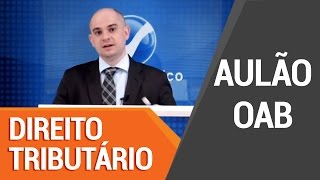 Aulão de Revisão OAB - Direito Tributário