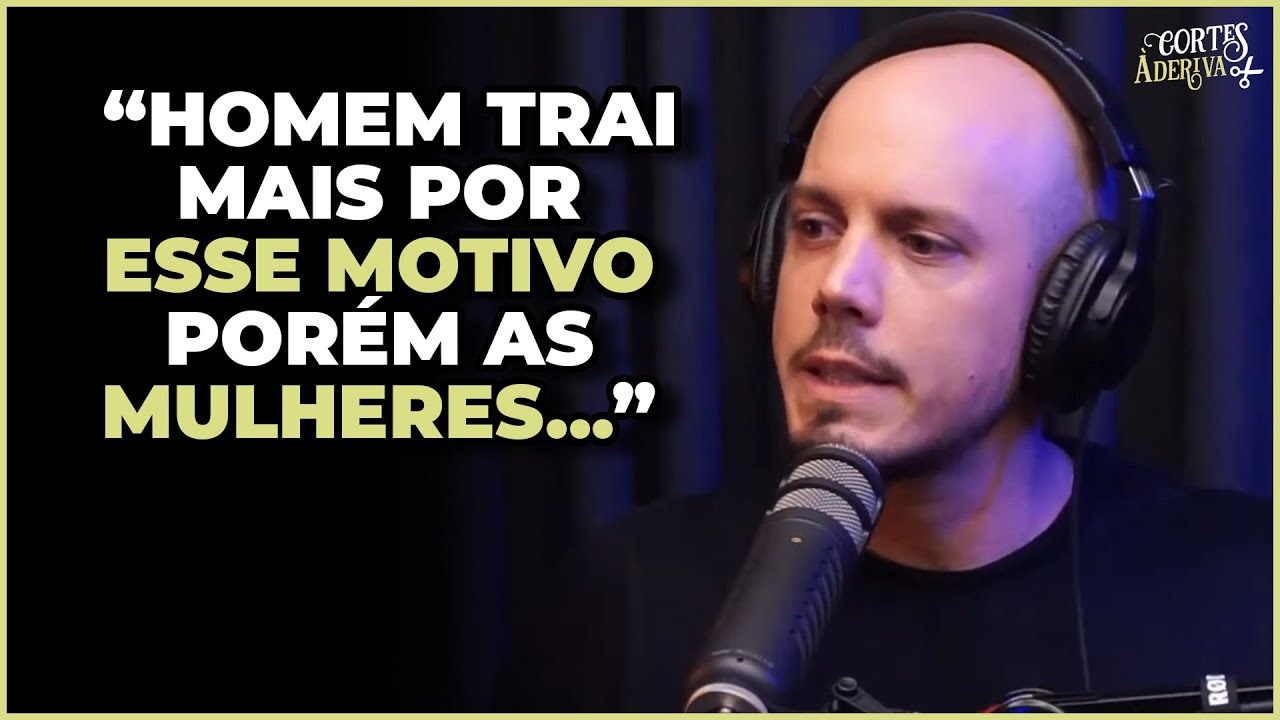 QUEM TRAI MAIS, os HOMEMS ou as MULHERES? | À Deriva Cortes