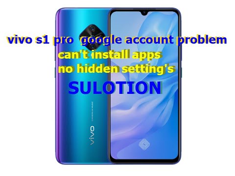 vivo andriod 11 google account can't install apps no hidden settings sulotion vivo s1 pro