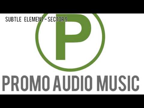 Subtle Element - Sector 9 [Promo Audio Music]