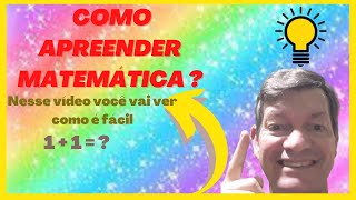 COMO APRENDER MATEMTICA?