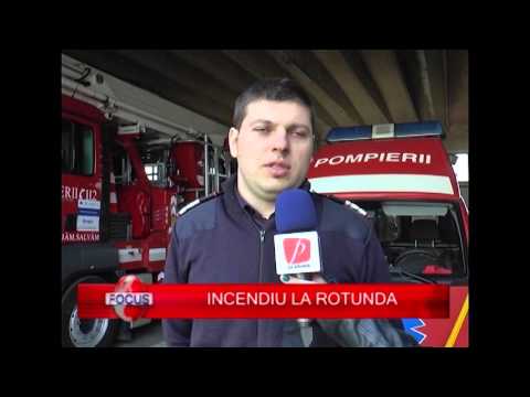 INCENDIU LA ROTUNDA