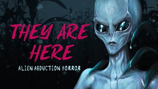 They Are Here: Alien Abduction Horror