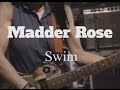 Madder Rose // Swim (Official Music Video)