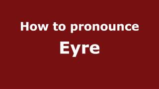 How to pronounce Eyre